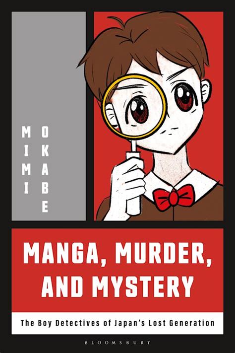 Manga, Murder and Mystery: The Boy Detectives of Japan’s Lost ...