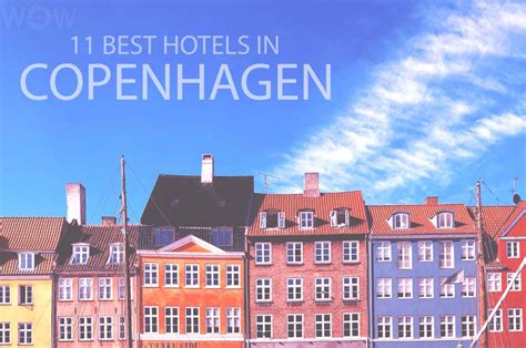 11 Best Hotels in Copenhagen 2024 - WOW Travel