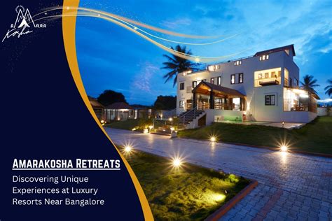 Discovering Unique Experiences at Luxury Resorts Near Bangalore