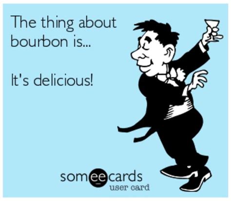 Bourbon | Bourbon quotes, Bourbon whiskey, Bourbon