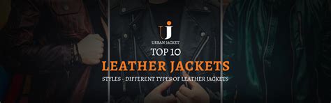 10 Different types of Leather Jackets - A Complete Guide - UrbanJacket