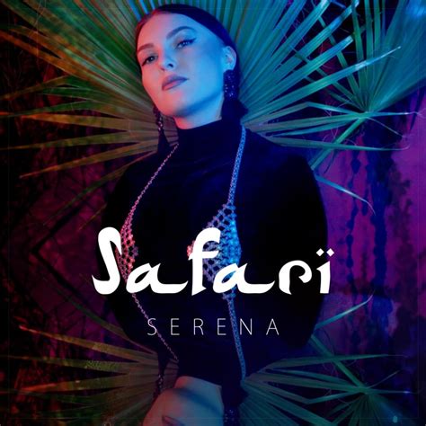 Serena – Safari Lyrics | Genius Lyrics