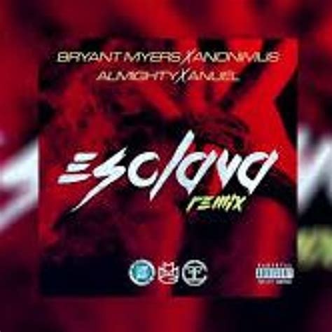 Stream Bryant Myers Ft Anonimus, Anuel AA & Almighty - Esclava Remix 120Bpm - DjVivaEdit Trap ...