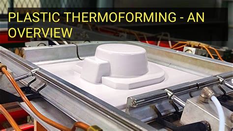 Plastic Thermoforming - An Overview - YouTube