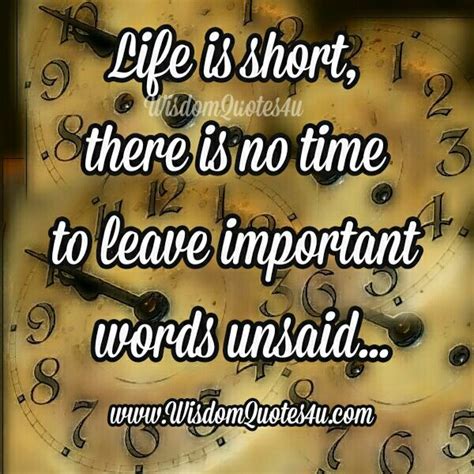 There’s no time to leave important words unsaid | Wisdom Quotes ...