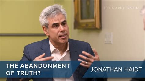 The Abandonment of Truth? - Jonathan Haidt