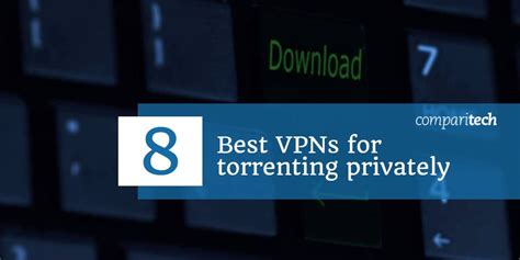 8 Best VPNs for Torrenting & P2P (tested for safe torrenting Aug 2019)