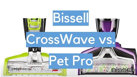 Bissell CrossWave vs. Pet Pro: What’s the Difference? - CleanerProfy