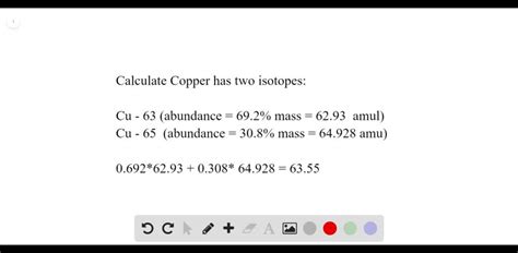 SOLVED: Calculate Copper has two isotopes: C u-63 (abundance =69.2 % mass =62.930 amul and Cu-65 ...