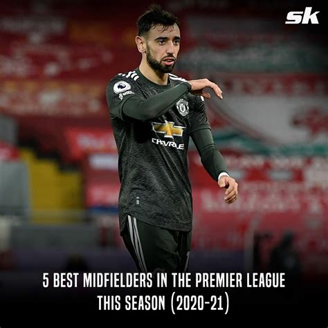 5 Best midfielders in the Premier League this season (2020-21) - Sportskeeda Stories