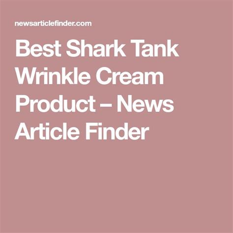 Best Shark Tank Wrinkle Cream Product – News Article Finder | Wrinkle ...