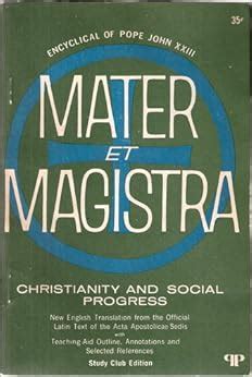 Mater et Magistra : Encyclical of Pope John XXIII: Pope John XXIII ...