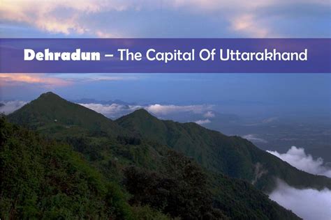 Dehradun – The Capital Of Uttarakhand - Dehradun is a gateway to the ...