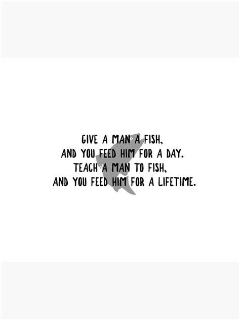 ""Give a man a fish" Quote" Poster by willfox12 | Redbubble