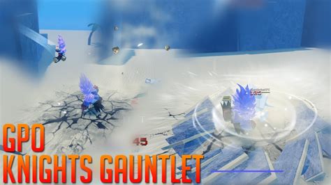 [GPO] KNIGHTS GAUNTLET - YouTube