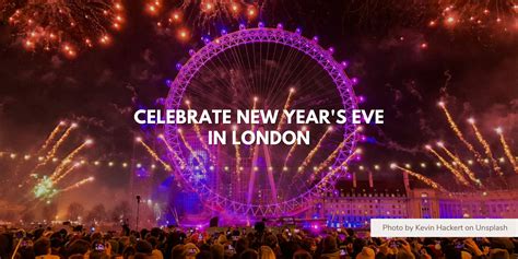 New Year's Eve In London: Experience a Unique New Year Celebration in ...