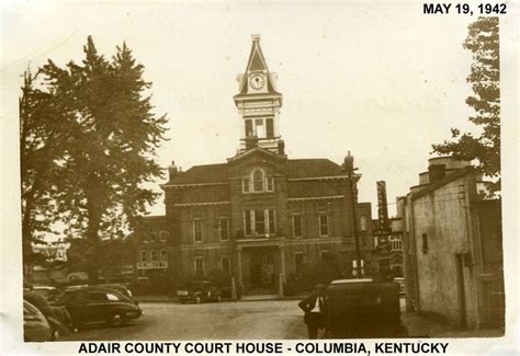 Adair County Courthouse, Columbia, KY. Scene from 1942. | My old ...