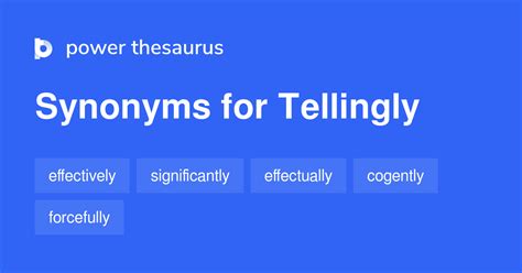 Tellingly synonyms - 150 Words and Phrases for Tellingly