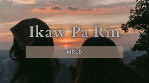 mrld - Ikaw Pa Rin (Lyrics) - YouTube