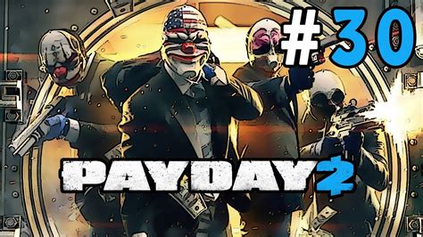 Payday 2 Walkthrough / Gameplay Part 30 - Connection Issues - YouTube