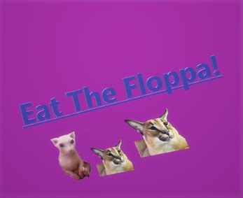 Eat The Floppa! by askewsquid