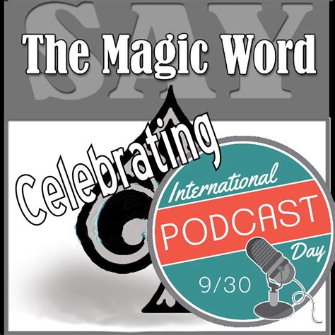 International Podcast Day 2015 — The Magic Word