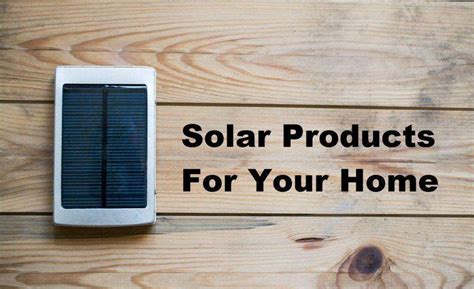 Must Have Solar Products for Your Home | Solar Metric