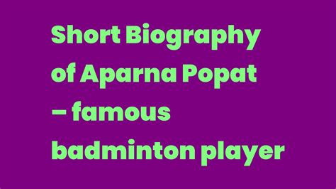 Short Biography of Aparna Popat – famous badminton player - Write A Topic