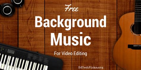 Free Background Music for Video Editing - via EdTech Picks