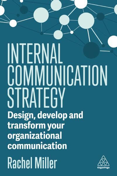 Internal Communication Strategy: Design, Develop and Transform your ...