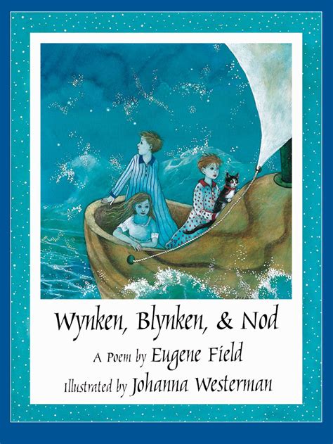 Wynken, Blynken, & Nod | Book by Eugene Field, Johanna Westerman | Official Publisher Page ...