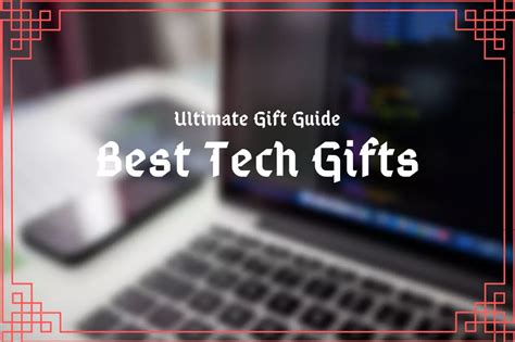 Best Tech Gifts -- Ultimate Gift Guide