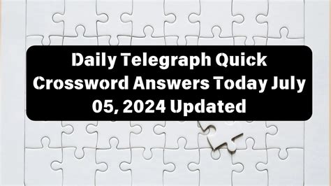 Daily Telegraph Quick Crossword Answers Today July 05, 2024 Updated - News