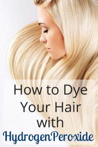 How to Dye Your Hair With Hydrogen Peroxide