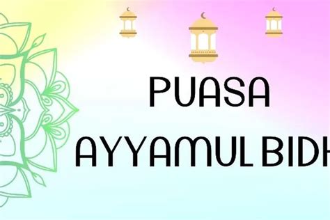 Tata Cara Puasa Ayyamul Bidh 13-15 Muharram Beserta Keutamaannya, Yuk ...