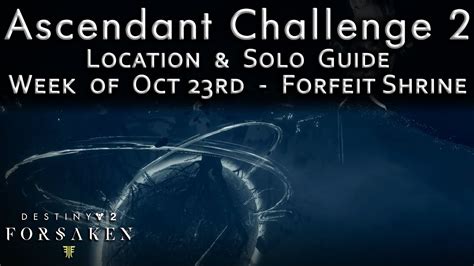 Ascendant Challenge 2 - Forfeit Shrine - Oct 23rd - Location - Solo / Guide - YouTube