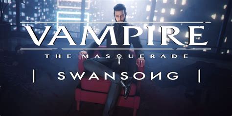 Vampire: The Masquerade Swansong Trailer Reveals New Galeb Character