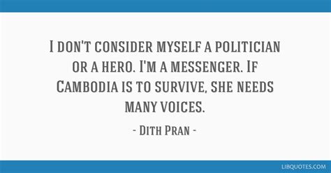 I don't consider myself a politician or a hero. I'm a...