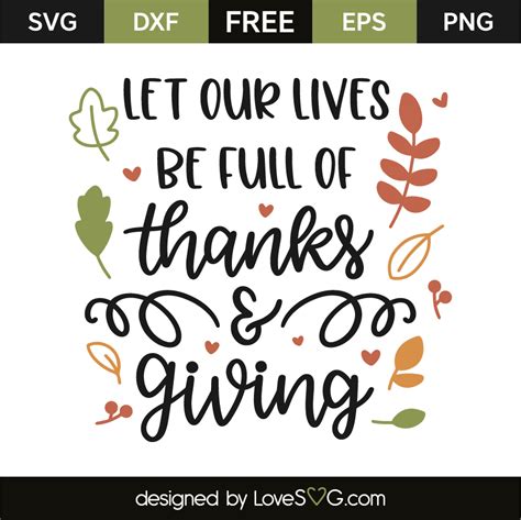 Let our lives be full of thanks & giving | Lovesvg.com