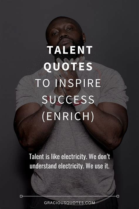 Talent Quotes to Inspire Success (ENRICH) - Gracious Quotes | Talent ...