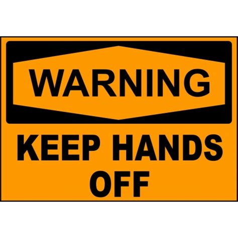 Warning Sign - Keep Hands Off