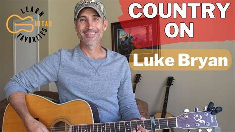 Country On - Luke Bryan - Guitar Lesson | Tutorial - YouTube