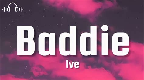 IVE-BADDIE (lyrics) - YouTube