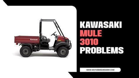 A Comprehensive Guide To Kawasaki MULE 3010 Problems