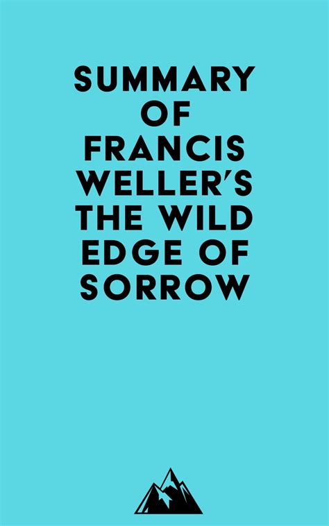 Summary of Francis Weller's The Wild Edge of Sorrow eBook by Everest Media - EPUB | Rakuten Kobo ...