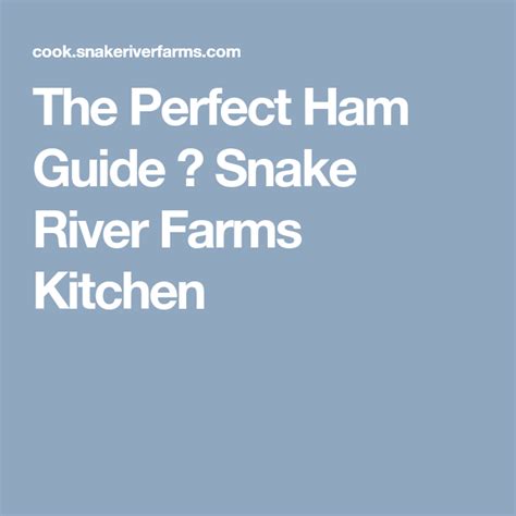 The Perfect Ham Guide ⋆ Snake River Farms Kitchen