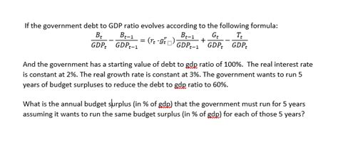 Solved If the government debt to GDP ratio evolves according | Chegg.com