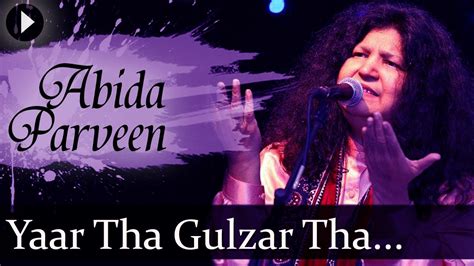 Yaar Tha Gulzar Tha - Abida Parveen Songs - Superhit Ghazal Hits - YouTube