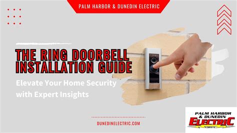 Ultimate Ring Doorbell Installation Guide: Enhanced Home Security