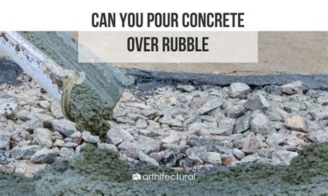 Can You Pour Concrete Over Rubble? Is It Safe?